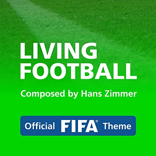 The New FIFA Anthem ‘LIVING FOOTBALL’