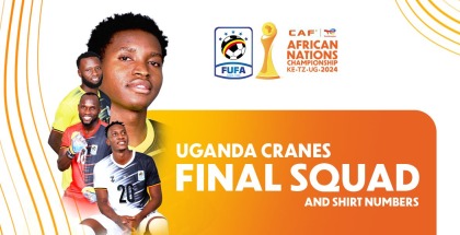 TotalEnergies CHAN 2024: Uganda Cranes Final Squad Named