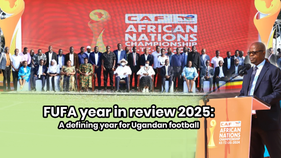 FUFA year in review 2025: A defining year for Ugandan football