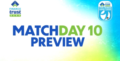 Finance Trust Bank FUFA Women Super League: High stakes as matchday 10 is set to kick-off