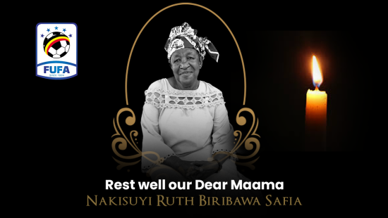 FUFA announces the passing of Nakisuyi Ruth Biribawa Safia, mother to President Hon. Magogo Moses Hassim