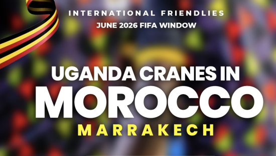 June 2026 FIFA Window: FUFA lines up two international friendlies for Uganda Cranes in Morocco