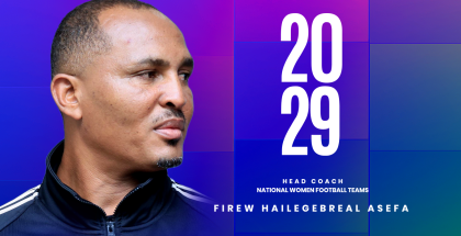 Firew Hailegebreal Asefa appointed National Women Football Teams Head Coach until 2029